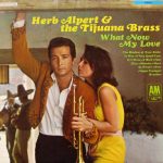 Herb Alpert & The Tijuana Brass - What Now My Love (LP, Album, RE)