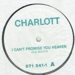 Charlott (2) - I Can't Promise You Heaven (12", Promo)