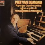 Piet Van Egmond - Populaire Orgelbespeling Op Het Orgel In De Prinsessekerk Te Amsterdam (LP)