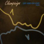 Champaign - Off And On Love (12")