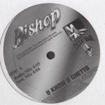 Bishop (24) - U Know U Ghetto (12")