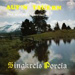 Der Singkreis Porcia - Auf'n Tauern (Das Alte Kärntnerlied) (LP)
