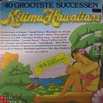 Kilima Hawaiians* - 45 Jaar Jubileum (40 Grootste Successen) (2xLP, Comp)
