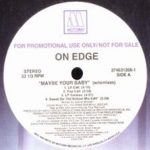 On Edge - Maybe Your Baby (W/Remixes) (12", Promo)