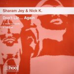 Sharam Jey & Nick K.* - Don't Lie... Again (12")