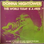 Donna Hightower - This World Today Is A Mess (LP, Album)