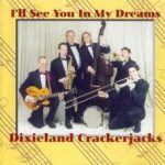 Dixieland Crackerjacks - I'll See You In My Dreams (CD)