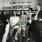 Wednesday (4) - A Way To Get High (LP, Album)