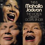Mahalia Jackson - This Is Mahalia Jackson - The World's Greatest Gospel Singer (2xLP, Comp)