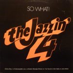 The Jazzin' 4 - So What ! (LP)