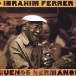 Ibrahim Ferrer - Buenos Hermanos (CD, Album, Sli)
