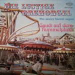 Die Lustige Drehorgel An Der Drehorgel: Schorsch Leitner - Gaudi Auf Dem Rummelplatz (LP)
