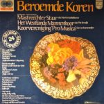 Westlands Mannenkoor, De Mastreechter Staar, Pro Musica Bussum - Beroemde Koren (2xLP, Gat)