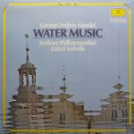 George Frideric Handel* – Berliner Philharmoniker, Rafael Kubelik - Water Music (LP, RE)