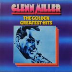 Glenn Miller - The Golden Greatest Hits (2xLP, Comp)