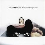 Luke Doucet - Broken (And Other Rogue States) (CD, Album)