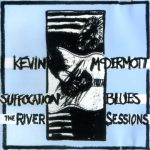 Kevin McDermott - The River Sessions / Suffocation Blues (CD, Comp)