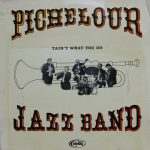 Pichelour Jazz Band - Tain't What You Do (LP, Album)