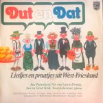 Jan Pannekeet, Nel van Laren-Zwuup, Jan En Greet Krul, Toon Schermer - Dut En Dat - Liedjes En Praatjes Uit West-Friesland (LP)