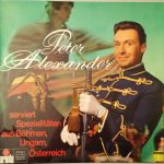 Peter Alexander - Peter Alexander Serviert Spezialitäten Aus Böhmen, Ungarn, Österreich (LP, Album)