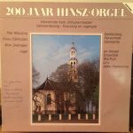Piet Wiersma, Koos Dijkhuizen, Wim Dalmaijer*, Jelke Hamersma, Het Christelijk Vocaal Ensemble Warffum - 200 Jaar Hinsz-Orgel Hervormde Kerk Uithuizermeeden (LP)