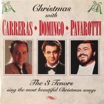 José Carreras, Placido Domingo, Luciano Pavarotti - Christmas With Carreras, Domingo, Pavarotti (The 3 Tenors Sing The Most Beautiful Christmas Songs) (CD, Comp, RE)
