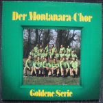 Montanara Chor - Goldene Serie (LP, Comp, Club)