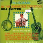 Bill Clifton And His Dixie Mountain Boys - Bluegrass In The American Tradition (LP, Album)