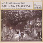 Dmitri Shostakovich - Katerina Ismailowa (Lady Macbeth von Mzensk - Großer Querschnitt) (LP, Album, Comp)