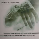 Stevie Wishart - The Sound Of Gesture For Violin, Sensors And Computer (CD + DVD)