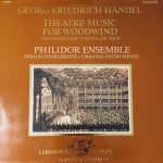 Georg Friedrich Händel, Philidor Ensemble* - Theatre Music For Woodwind (LP)
