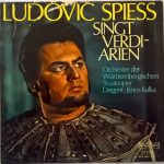 Verdi*, Ludovic Spiess, Orchester der Württembergischen Staatsoper Dirigent: Janos Kulka - Singt Verdi-Arien (LP)