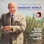 Robert Stolz - Sari Barabas, Karl Terkal, Fred Bertelmann, Das Bayrische Rundfunkorchester* ; Carl Michalski - Ein Komponistenportrait: Robert Stolz Und Seine Grossen Erfolge (LP)