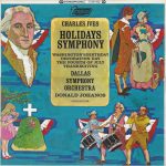 Charles Ives, Dallas Symphony Orchestra, Donald Johanos - Holidays Symphony: Washington's Birthday / Decoration Day / The Fourth Of July / Thanksgiving (LP, RP)