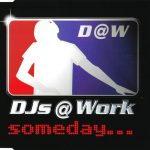 DJs @ Work - Someday... (CD, Maxi)