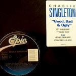 Charlie Singleton - Good, Bad & Ugly (12")