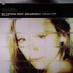 DJ Tatana Feat. Goldenguy - Dream Off (12")