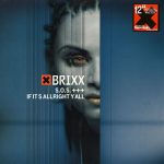 Brixx - S.O.S / If It's Allright Y All (12", Ltd)