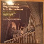 Bernard Bartelink - Romantische Orgelmuziek in de Kathedraal (LP)