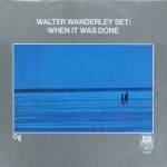 Walter Wanderley Set - When It Was Done (LP, Album)