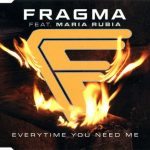 Fragma Feat. Maria Rubia - Everytime You Need Me (CD, Maxi)