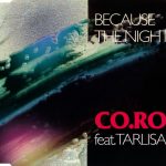 CO.RO* Feat. Tarlisa* - Because The Night (CD, Maxi, M/Print)