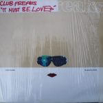 Club Freaks - It Must Be Love (12")