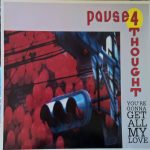 Pause 4 Thought - You're Gonna Get All My Love (12", Maxi)