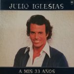 Julio Iglesias - A Mis 33 Años (LP, Album, Gat)