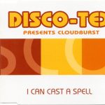 Disco-Tex Presents  Cloudburst (3) - I Can Cast A Spell (CD, Maxi)