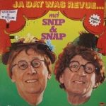 Snip & Snap - Ja Dat Was Revue... Hoogtepunten Uit 40 Jaar Snip & Snap Revues (2xLP, Comp, RE)