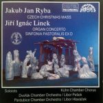 Jakub Jan Ryba / Jiří Ignác Linek | Kühn Chamber Chorus, Dvořák Chamber Orchestra / Libor Pešek, Pardubice Chamber Orchestra* / Libor Hlaváček - Czech Christmas Mass / Organ Concerto, Sinfonia Pastoralis Ex D (CD)