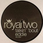 Royal Two - Talkin' 'Bout Eddie (12", S/Sided)