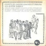 Les Quatre Barbus - Chants De Galères, Bagnes Et Prisons (LP, Album)